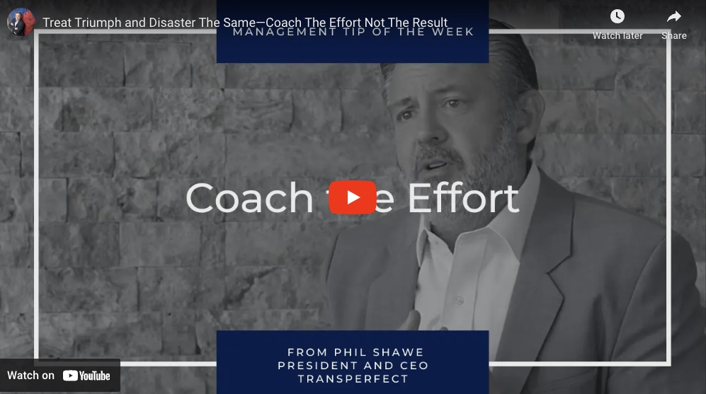 Treat Triumph and Disaster The Same—Coach The Effort Not The Result